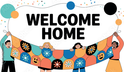 Illustration of people holding a colorful banner with welcome home text and decorative circles