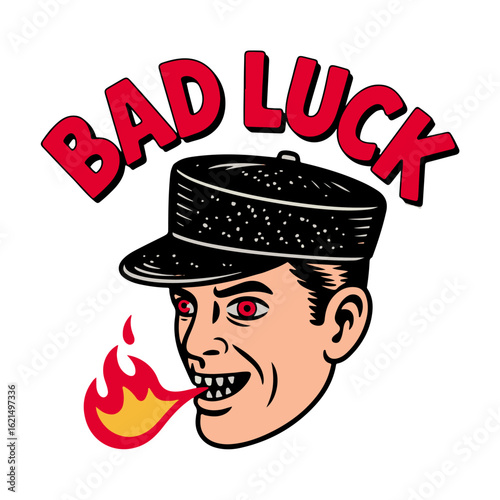 Fiery-faced man in a cap, breathing fire, proclaims "Bad Luck" in bold lettering.