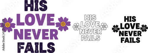 His love never fails faith based inspirational art design
