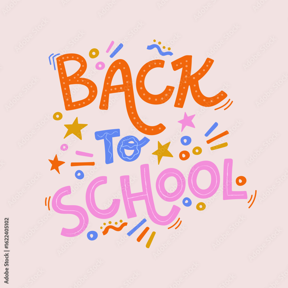Obraz premium Back to School Motivational Lettering – Colorful and Playful Hand-Drawn Typography for Positive, Fun, and Cheerful School Start Invitations and Announcement
