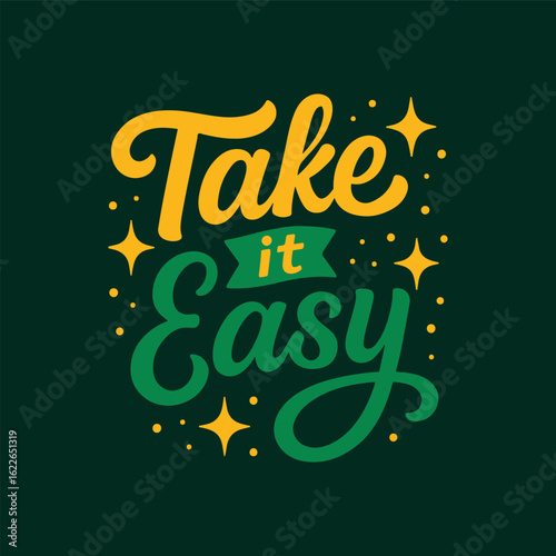 Lettering quote poster motivational take it easy