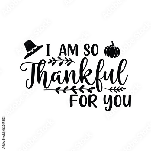 I Am So Thankful for You Thanksgiving Greeting with Pumpkin and Pilgrim Hat