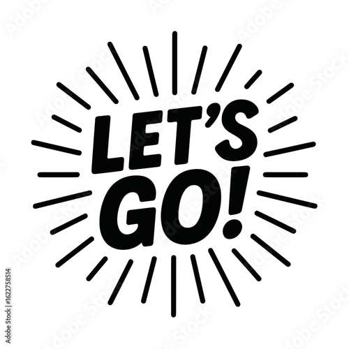 Let's Go! - Dynamic Motivational Quote with a Sunburst Effect