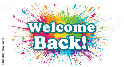 Welcome back text with colorful explosion isolated on transparent background