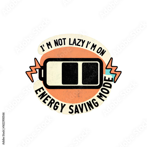 Funny “Energy Saving Mode” Sarcasm T-Shirt Design