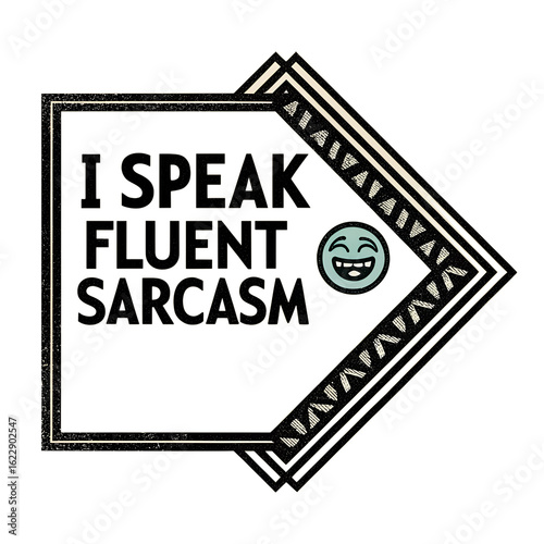 Funny Sarcasm Quote Tee – I Speak Fluent