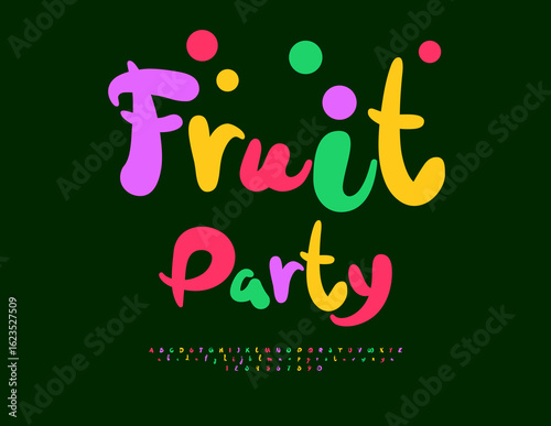 Vector Playful label Fruit Party. Colorful Kids Font. Joyful Bright Alphabet Letters and Numbers