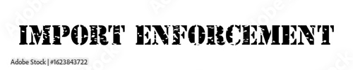 Black Import Enforcement Grunge Vector Stamp Icon– Horizontal