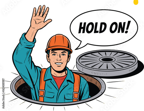 Cartoon Construction Worker Waving from Manhole with Speech Bubble Hold On! and Manhole Cover