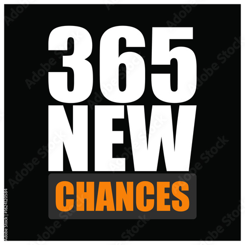 365 New Chances – Empowering Quote Design Emphasizing Daily Opportunities for Growth, Success, and Purpose