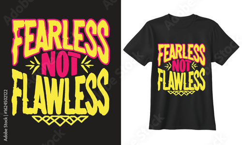 Bold graphic t shirt design featuring the empowering message fearless not flawless in vibrant yellow and pink lettering