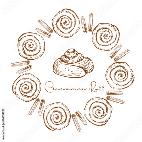 Round frame with cinnamon roll and cinnamon sticks with inscription. Pastry sweet bakery. Vector bakery foods, sweet nutrition snack. Hand drawn sketch Background for packing, cafe, menu, invitation.