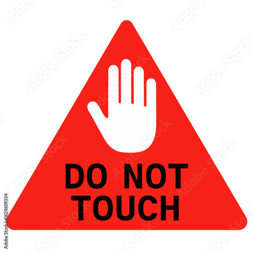 This red triangle warning sign clearly prohibits anyone from touching. Modern flat vector sticker label with icon and badge style, transparent background