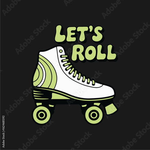Retro roller skate graphic design with "Let's Roll" text overlay.