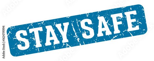 stay safe rectangular sign. stay safe stamp
