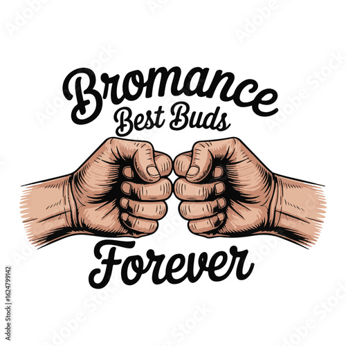 Bromance Best Buds Forever Hand Lettering with Fist Bump Vector Illustration