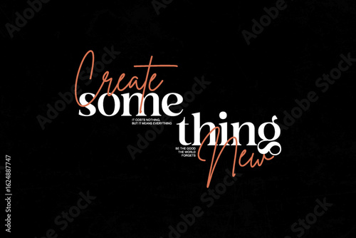 streetwear modern quotes design inspiration templates	 Create Something New Inspiring Typography on Black