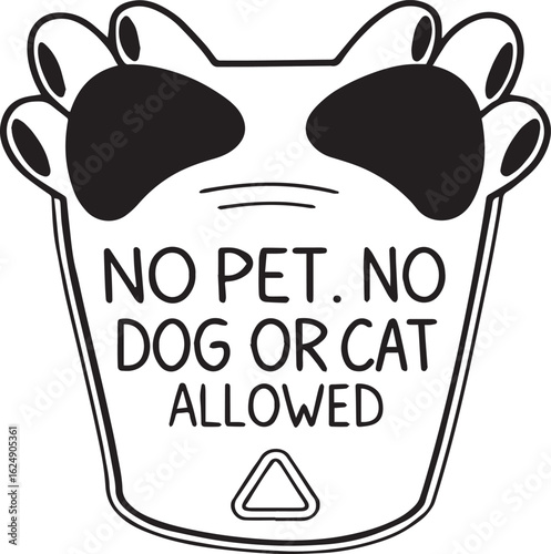 No Pet, Dog, or Cat Allowed - Hand-Drawn Sign with Paw Print