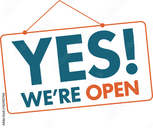 Open Sign Illustration Yes, We're Open Hanging with Orange Border and Blue Lettering