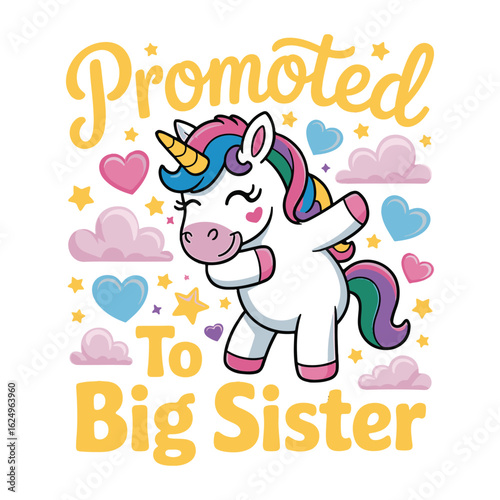 Adorable unicorn with text “Promoted to Big Sister.” Celebration vector illustration design for new siblings