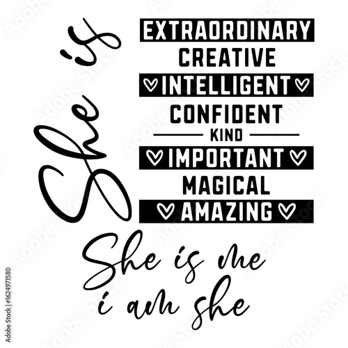 She Is Extraordinary Creative Intelligent Confident