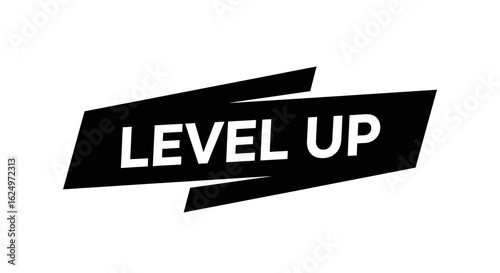 Black banner proclaiming "Level Up," signifying advancement or improvement.