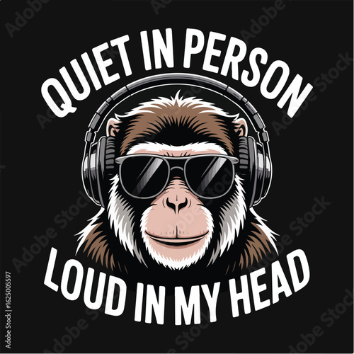 Quiet in person loud in my head monkey t shirt