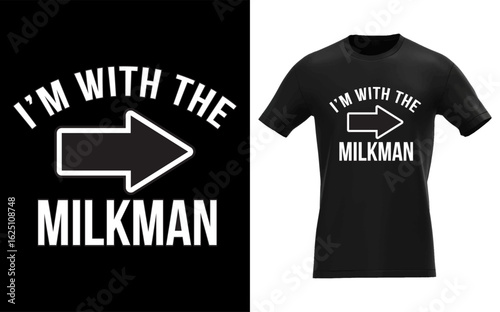Funny i m with the milkman couples halloween costume design featuring a playful silhouette of two figures perfect for themed parties and celebrations