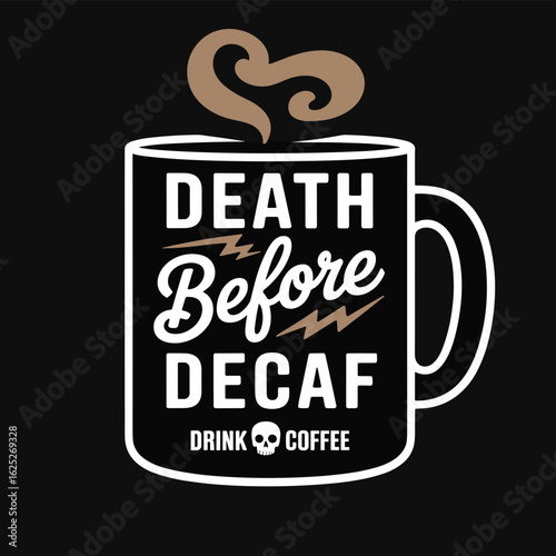 Coffee Mug with Death Before Decaf Text and Skull Symbol drink caffeine