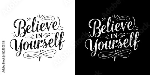 Isolated vector image of "Believe in Yourself", two designs on transparent and black background, lettering for postcard, t-shirt print