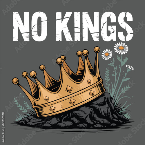 No Kings T Shirt Design and Golden crown lies flowers growing defiantly around vector illustration.