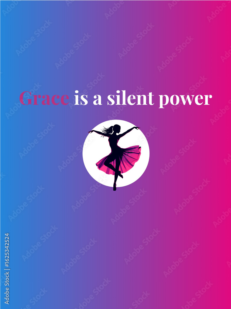 Obraz premium Inspirational Ballerina Silhouette Illustration – “Grace is a Silent Power” with Blue-Pink Gradient Background