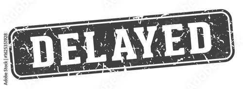 delayed rectangular sign. delayed stamp
