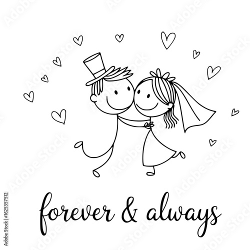 Wedding Day Embrace: Two stick figure newlyweds dance in a joyous embrace. Surrounded by floating hearts, the words forever & always capture the timeless vow of love and commitment.