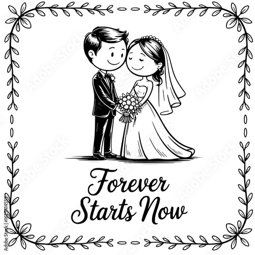 Forever Starts Now: A charming sketch captures a newlywed couple, hand in hand, with the promise of Forever Starts Now, embracing love and unity, perfect for invitations or heartwarming sentiments.