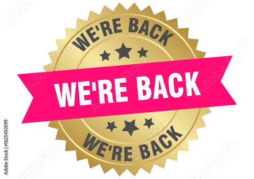 we're back. we're back round pink and gold label isolated on transparent background