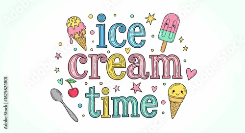 Hand drawn ice cream time quote in colorful lettering with popsicles and cones for poster and card designs