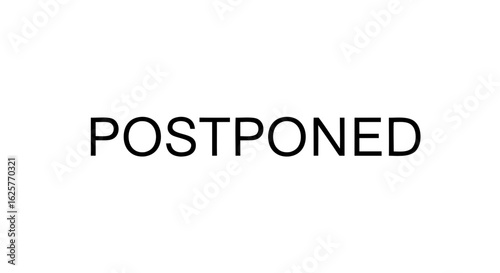 Significant Event Postponement Notice Displaying Temporal Adjustment And Delay Announcement