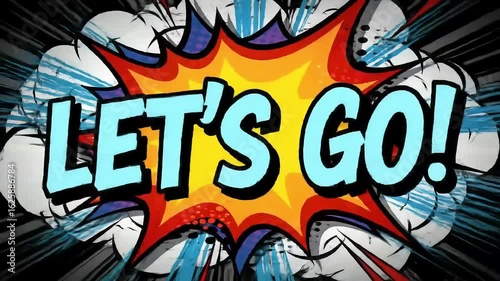 Let's Go! Animated Comic Book Style Bursting Excitement Graphic