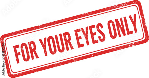 Red and white rectangular rubber stamp with the text for your eyes only in bold red letters isolated on transparent background