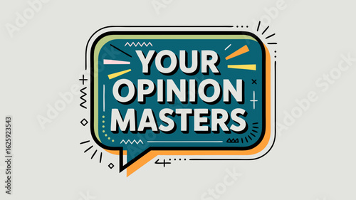 Your opinion matters speech bubble design with geometric shapes and modern typography