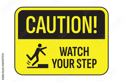 Caution Watch Your Step Sign — Prevent Trips and Falls in High-Traffic Zones