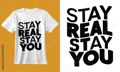 Stay real stay you motivational quote typography design for t shirts and apparel with distressed texture