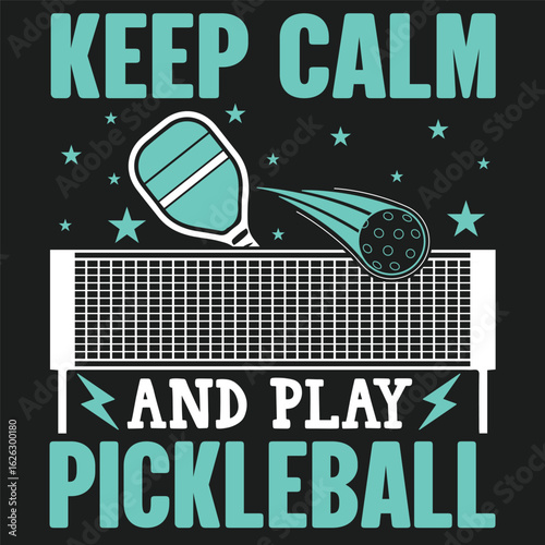 Keep Calm and Play Pickleball A stylized vector illustration declaring Keep Calm And Play Pickleball, showcasing the equipment and the game's vibrant energy.