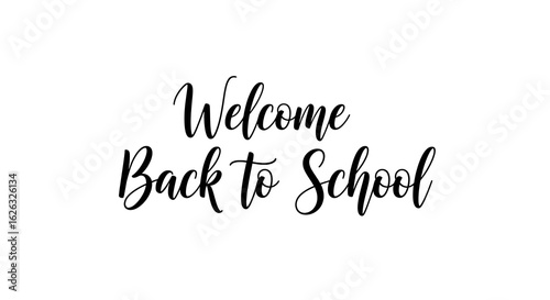 Welcome back to school in black cursive font on a white background for educational purposes and events