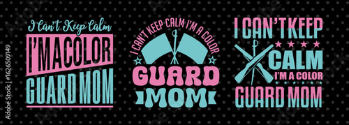I Can’t Keep Calm I’m A Color Guard Mom SVG Bundle | Funny Color Guard T-shirt Design | Marching Band Mom Cut Files for Cricut & Silhouette