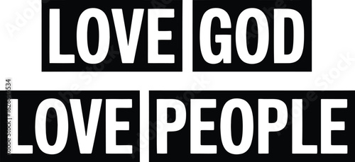 Love God Love People – Inspirational Christian Typography Quote Design