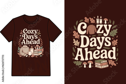 Cozy days ahead autumn fall themed graphic t shirt design