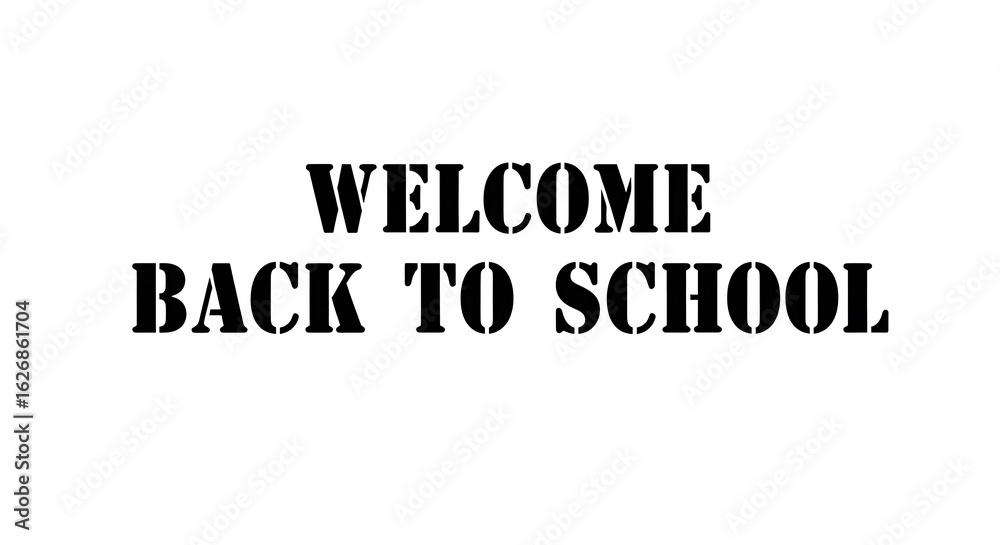 Fototapeta premium Welcome back to school message in stencil font on a white background in a horizontal layout