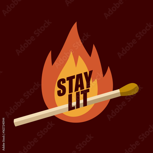 A lit matchstick rests in front of a stylized flame with the words stay lit emblazoned across it conveying a message of energy and positivity